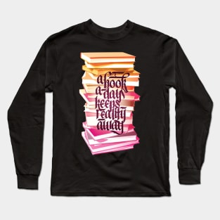 A Book A Day Keeps Reality Away Reading Lover Calligraphy Long Sleeve T-Shirt